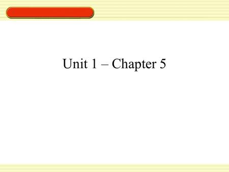 Unit 1 – Chapter 5.