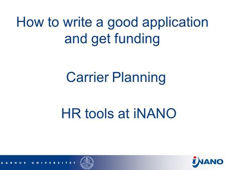 How to write a good application and get funding Carrier Planning HR tools at iNANO.