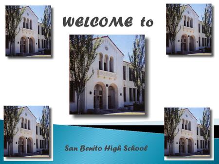 TO San Benito High School.  BEING A FRESHMAN MEANS THAT YOU HAVE MANY NEW…  OPTIONS  CHOICES  RESPONSIBILITIES  CHALLENGES.