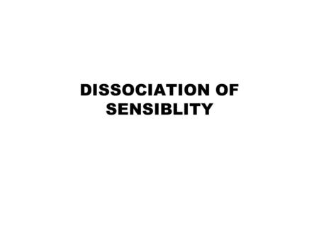 DISSOCIATION OF SENSIBLITY