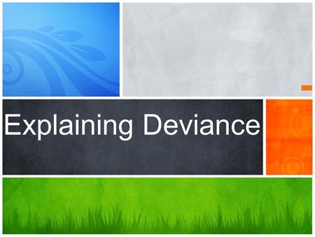 Explaining Deviance.