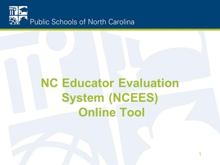 NC Educator Evaluation System (NCEES) Online Tool 1.