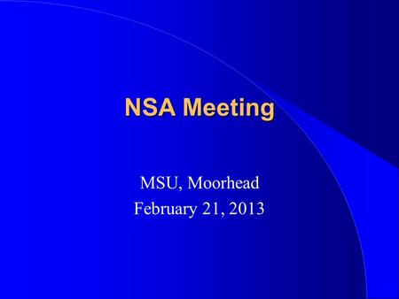 NSA Meeting MSU, Moorhead February 21, 2013. Who I am - Judy Kuster Professor emeritus (and adjunct) of Communication Disorders at Minnesota State University,