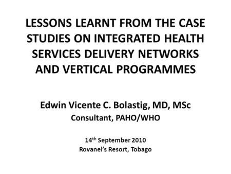 Edwin Vicente C. Bolastig, MD, MSc Rovanel’s Resort, Tobago