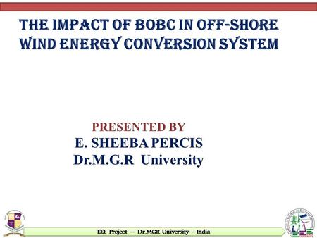 THE IMPACT OF BoBC IN OFF-SHORE WIND ENERGY CONVERSION SYSTEM.