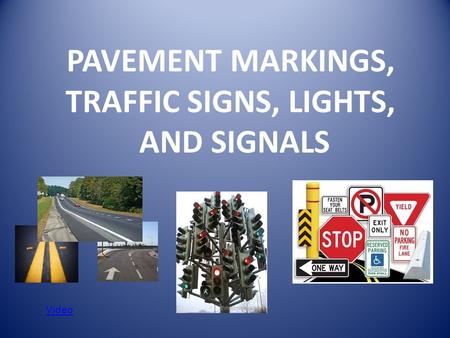 PAVEMENT MARKINGS, TRAFFIC SIGNS, LIGHTS,