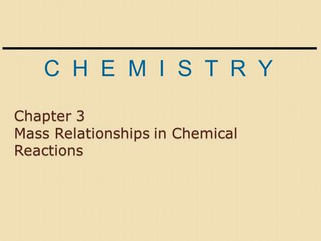 Chapter 3 Mass Relationships in Chemical Reactions