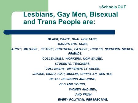 BLACK, WHITE, DUAL HERITAGE, DAUGHTERS, SONS, AUNTS, MOTHERS, SISTERS, BROTHERS, FATHERS, UNCLES, NEPHEWS, NIECES, FRIENDS, COLLEAGUES, WORKERS, NON-WAGED,