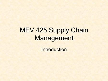 MEV 425 Supply Chain Management