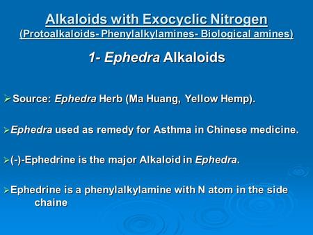 Source: Ephedra Herb (Ma Huang, Yellow Hemp).