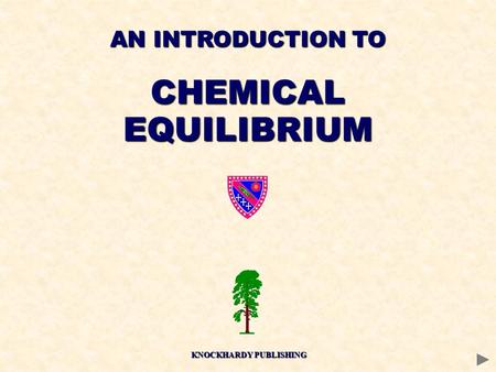 AN INTRODUCTION TO CHEMICALEQUILIBRIUM KNOCKHARDY PUBLISHING.