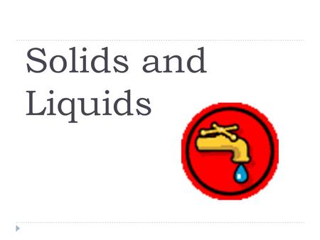 Solids and Liquids. Kinetic-Molecular Theory of Matter Gas Solid Liquid.