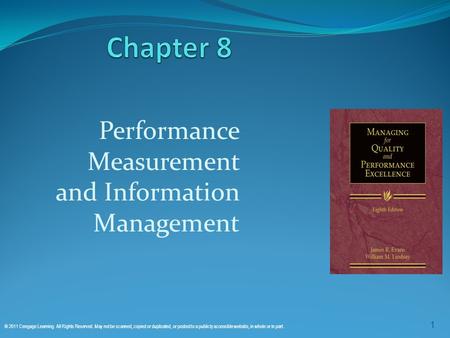 © 2011 Cengage Learning. All Rights Reserved. May not be scanned, copied or duplicated, or posted to a publicly accessible website, in whole or in part.