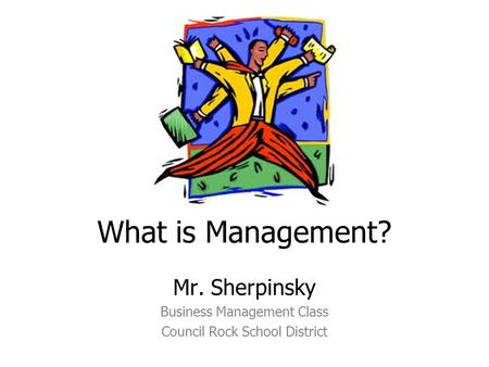 Mr. Sherpinsky Business Management Class Council Rock School District