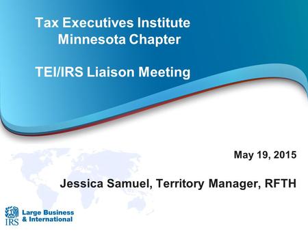 Tax Executives Institute Minnesota Chapter TEI/IRS Liaison Meeting