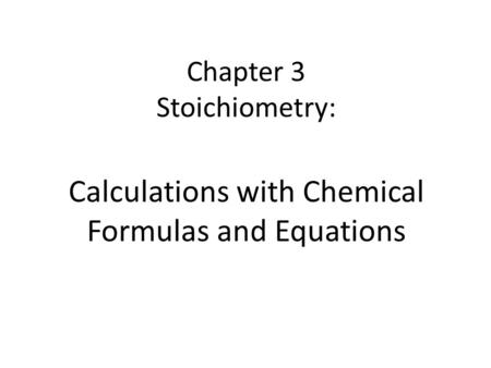 Chapter 3 Stoichiometry: