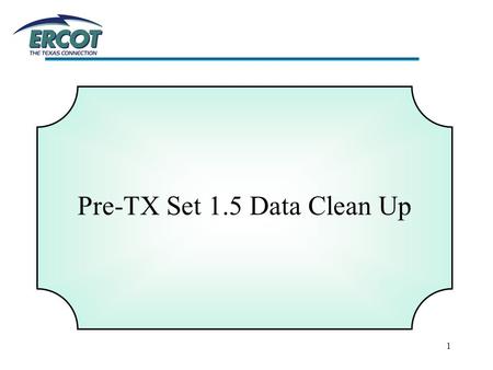 1 Pre-TX Set 1.5 Data Clean Up. 2 Pre-TX SET 1.5 Data Clean-up Process In-Review - currently 12 (Original Quantity = 863) –June RMS, count 207 In-Review.