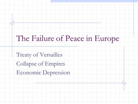 The Failure of Peace in Europe