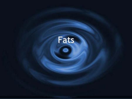 Fats. G What are some foods high in fat? G Solid or liquid G Do not dissolve in water G White portion around meat G What are some foods high in fat? G.