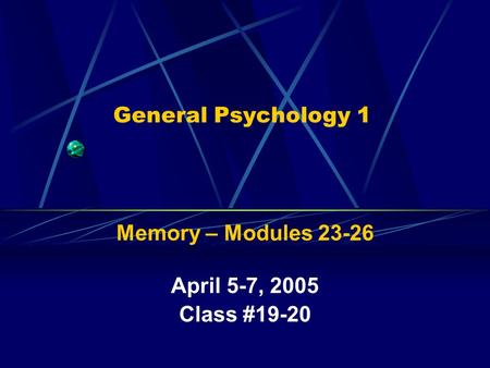 Memory – Modules April 5-7, 2005 Class #19-20