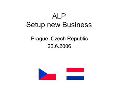 ALP Setup new Business Prague, Czech Republic 22.6.2006.