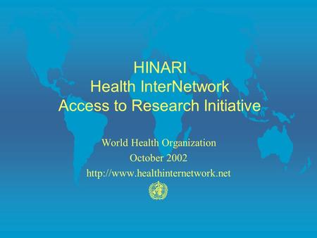 HINARI Health InterNetwork Access to Research Initiative World Health Organization October 2002