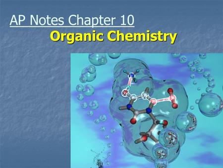 AP Notes Chapter 10 Organic Chemistry.