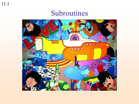 11.1 Subroutines. 11.2 A function is a portion of code that performs a specific task. Functions Functions we've met: $newStr = substr