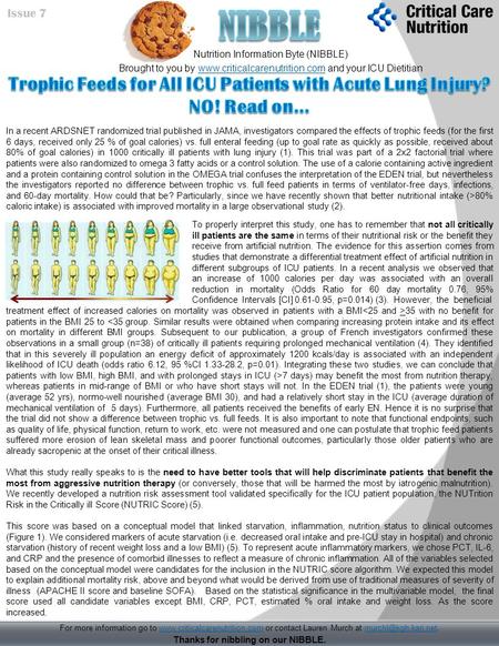Nutrition Information Byte (NIBBLE) Brought to you by www.criticalcarenutrition.com and your ICU Dietitianwww.criticalcarenutrition.com Thanks for nibbling.