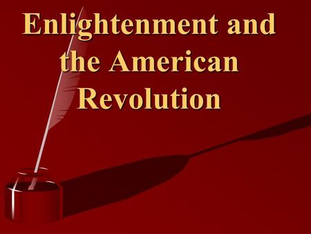 Enlightenment and the American Revolution