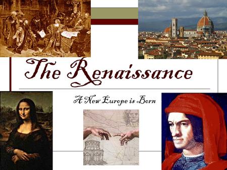 The Renaissance A New Europe is Born. The Early Modern World  In the late 15 th century, the same time as the growth of the Ottoman and Safavid Empires,