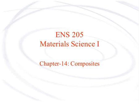 ENS 205 Materials Science I