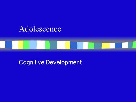 Cognitive Development