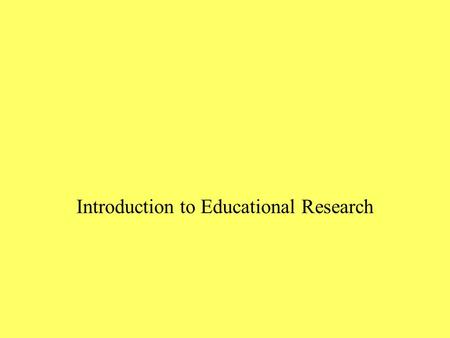 Introduction to Educational Research