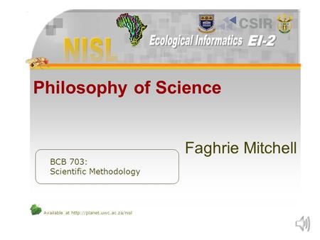 Available at  Philosophy of Science Faghrie Mitchell BCB 703: Scientific Methodology.