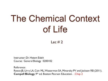 The Chemical Context of Life