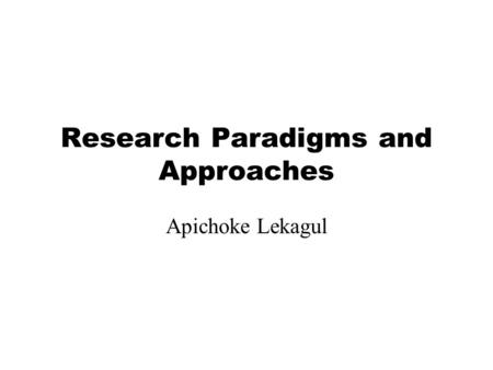 Research Paradigms and Approaches