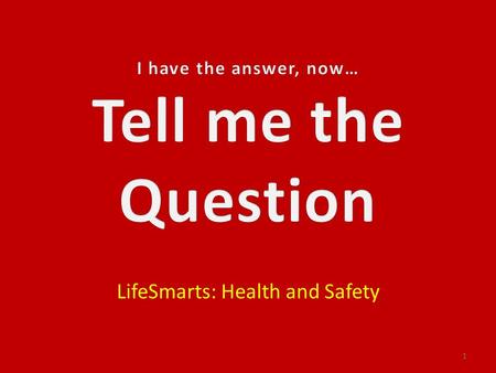 LifeSmarts: Health and Safety 1. 11111 22222 33333 44444 55555 2.