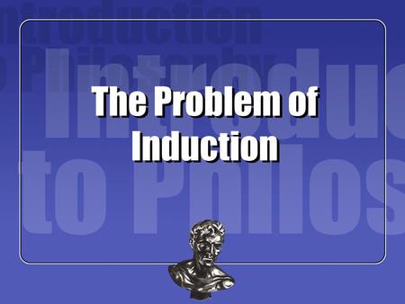 The Problem of Induction