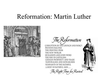 Reformation: Martin Luther Things to Think About Causes of the reformation. Importance of Luther What was Luther's core theological premise?