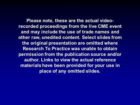 Please note, these are the actual video-recorded proceedings from the live CME event and may include the use of trade names and other raw, unedited content.