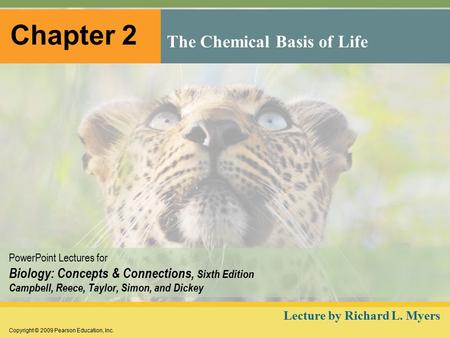 Copyright © 2009 Pearson Education, Inc. PowerPoint Lectures for Biology: Concepts & Connections, Sixth Edition Campbell, Reece, Taylor, Simon, and Dickey.