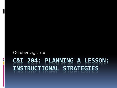 October 24, 2010. Today’s Class  Define Direct Instruction  Describe Gradual Release of Responsibility  Observe a lesson and discuss the lesson design.