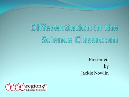 Presented by Jackie Nowlin. “The two variables that stand out in exemplary science teaching are well-selected, important content and a teaching approach.