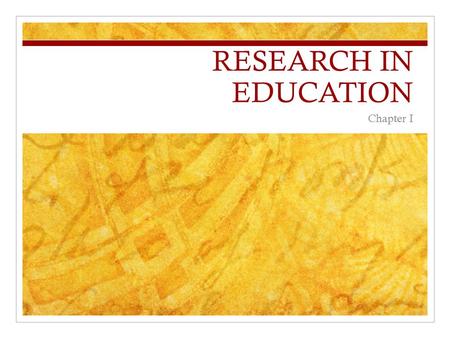 RESEARCH IN EDUCATION Chapter I. Explanations about the Universe Power of the gods Religious authority Challenge to religious dogma Metacognition: Thinking.