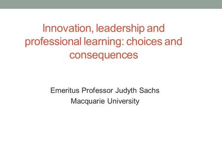 Emeritus Professor Judyth Sachs Macquarie University