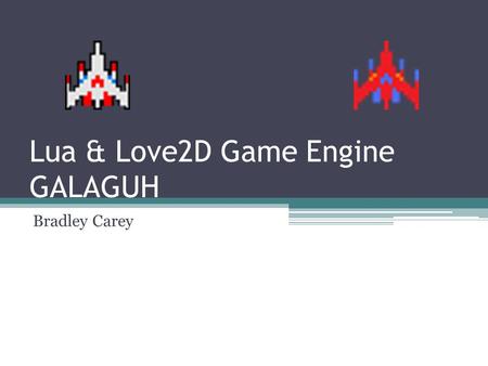 Lua & Love2D Game Engine GALAGUH