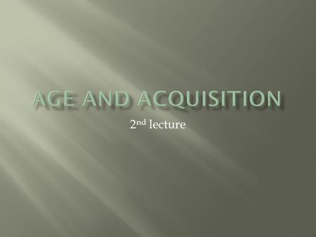 2 nd lecture.  Stages of child’s intellectual development : Birth -2 sensorimotor 2-7 preoperational 7-16 Concrete operational:7-11 Formal operational: