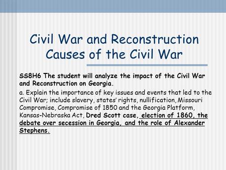 Civil War and Reconstruction Causes of the Civil War