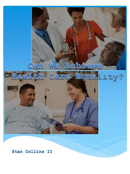 Health care organizations work to ensure that both: * Health care equality * Health care affordability eliminate disparities that threaten the quality.